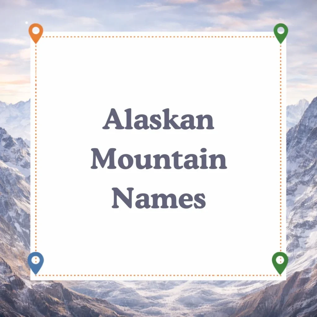Alaskan Mountain Names 🏔️
