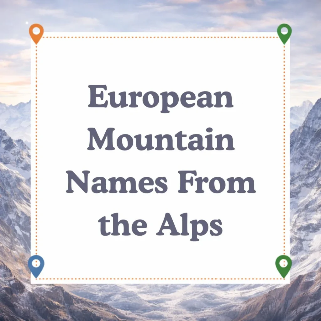 European Mountain Names From the Alps 🏔️