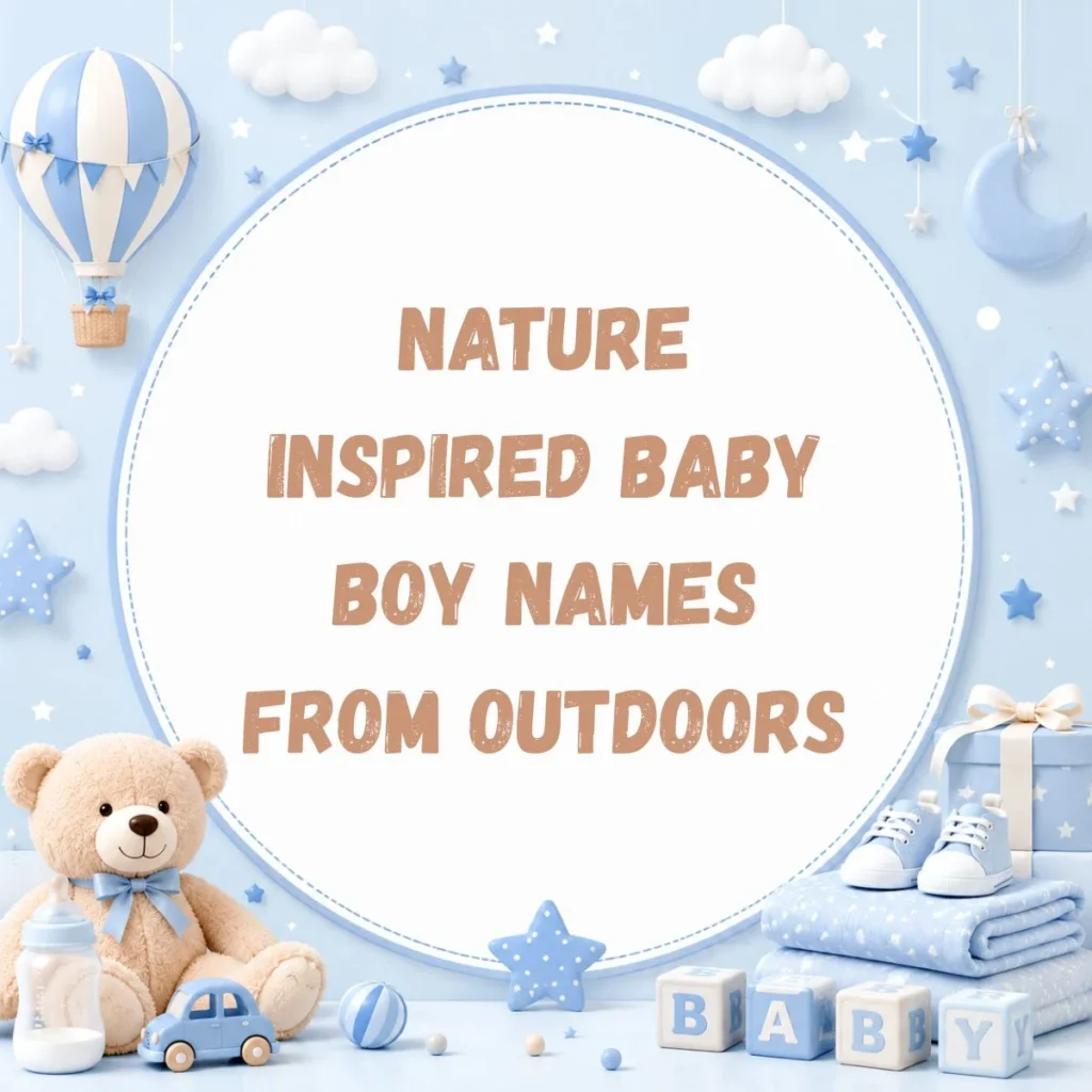 Nature Inspired Baby Boy Names From Outdoors