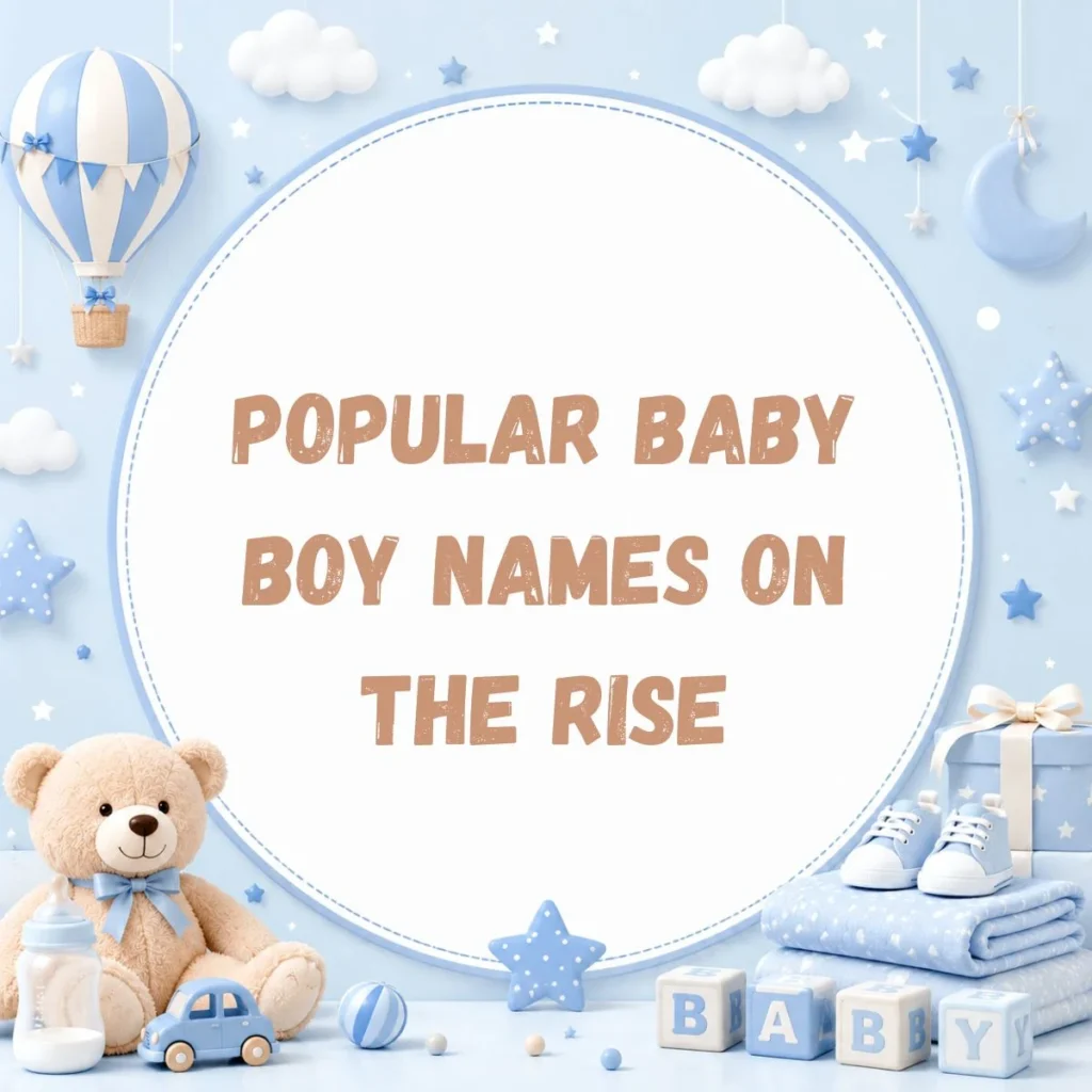Popular Baby Boy Names on the Rise
