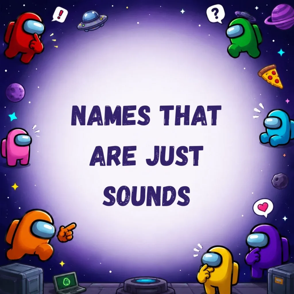 Names That Are Just Sounds