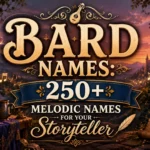 Bard Names 250+ Melodic Names for Your Storyteller