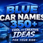 Blue Car Names 350+ Cool and Creative Ideas for Your Ride